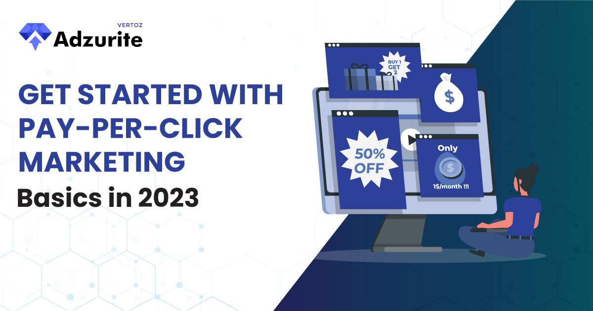 What is PPC Advertising? Get Started with Pay-Per-Click Marketing Basics in 2023